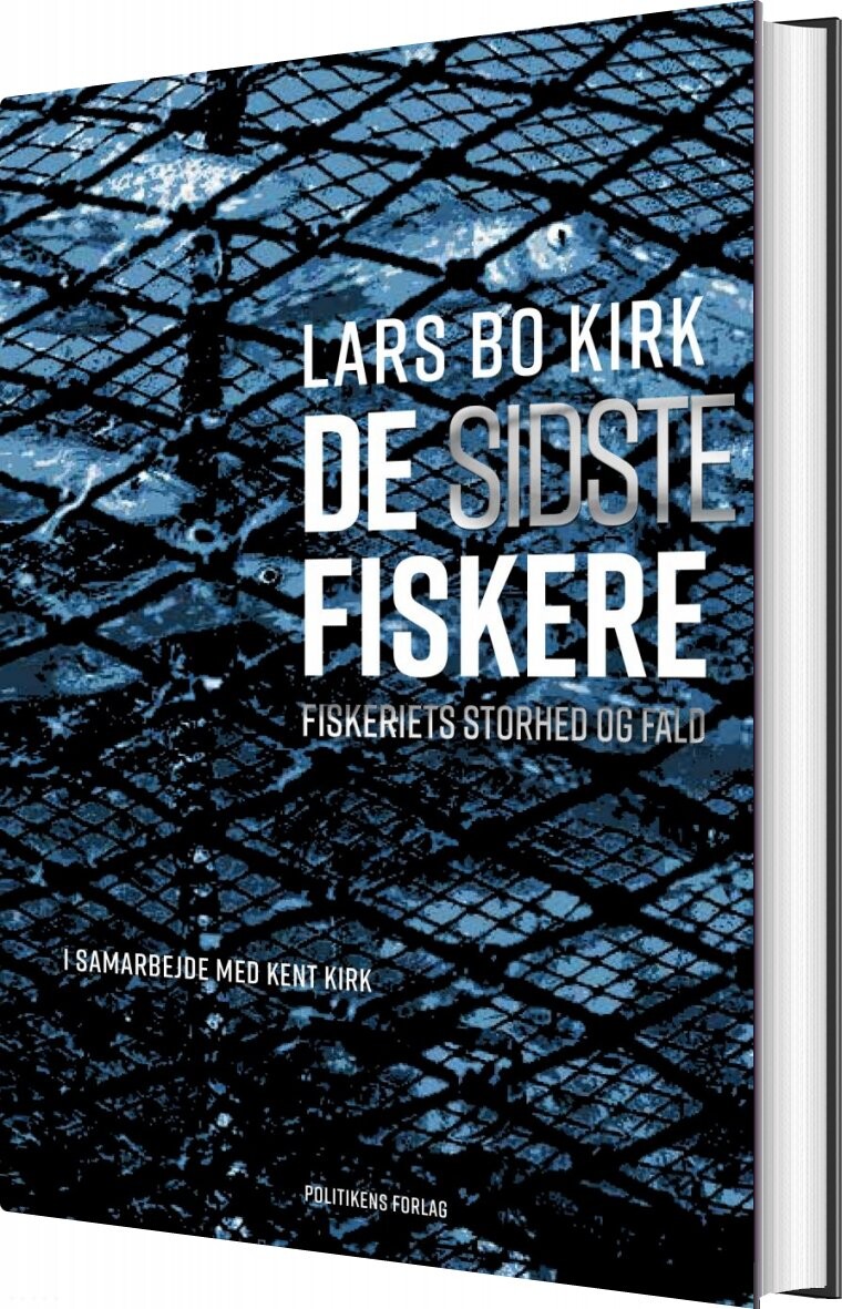 De Sidste Fiskere - Lars Bo Kirk - Bog - Politikens Forlag