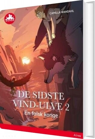 De Sidste Vind-ulve 2 - En Falsk Konge, Rød Læseklub - Camilla Wandahl - Bog - Alinea