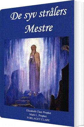De Syv Strålers Mestre - Elizabeth Clare Prophet - Bog - Forlaget Clare