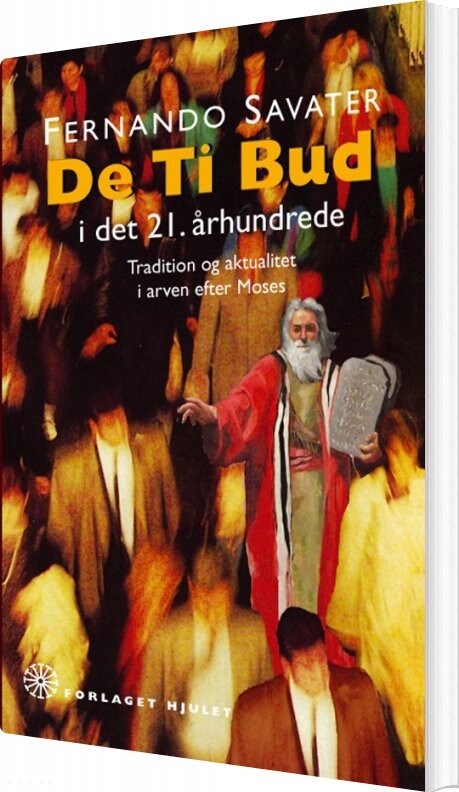 De Ti Bud I Det 21. århundrede - Fernando Savater - Bog - Forlaget Hjulet