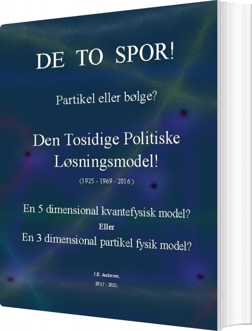 De To Spor! Partikel Eller Bølge? - J.e. Andersen - Bog - Books On Demand