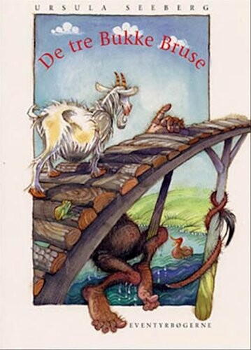 De Tre Bukke Bruse - Ursula Seeberg - Bog - Gyldendal