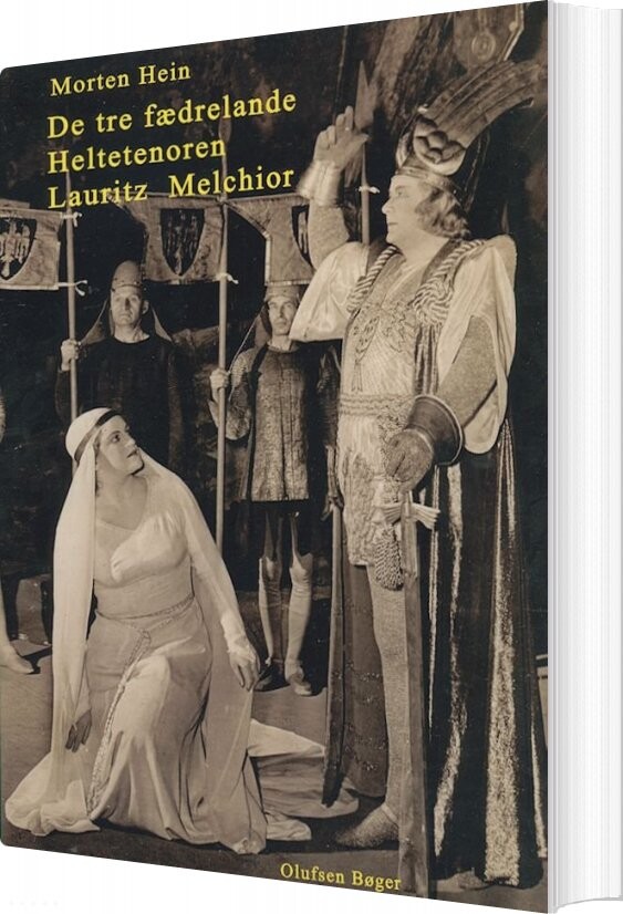 De Tre Fædrelande - Heltetenoren Lauritz Melchior - Morten Hein - Bog - Olufsen