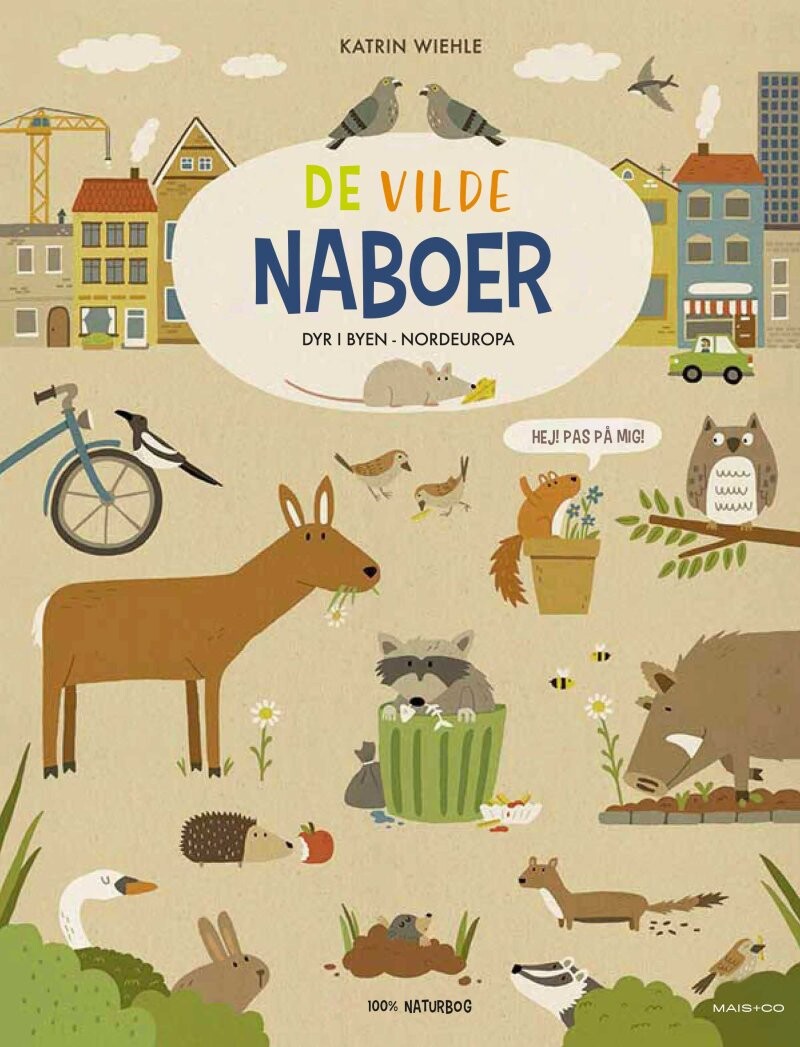 De Vilde Naboer - Dyr I Byen - Katrin Wiehle - Bog - Mais & Co