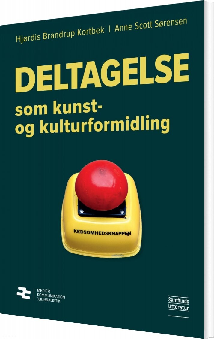 Deltagelse Som Kunst- Og Kulturformidling - Anne Scott Sørensen - Bog - Forlaget Samfundslitteratur