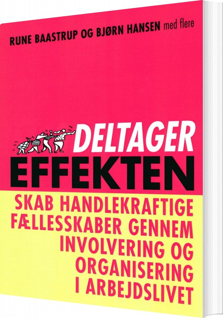 Deltagereffekten - Skab Handlekraftige Fællesskaber Gennem Involvering Og Organisering I Arbejdslivet - Bjørn Hansen - Bog - Haslund Publishing
