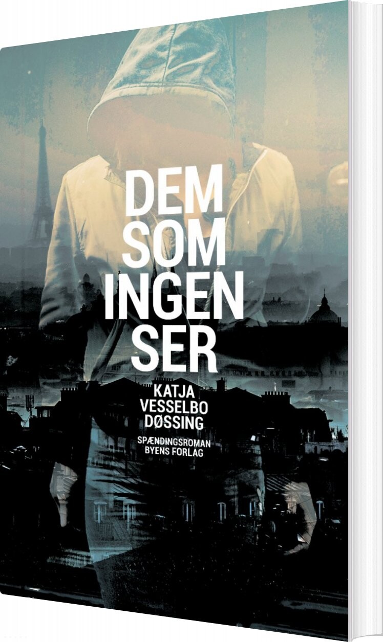 Dem Som Ingen Ser - Katja Vesselbo Døssing - Bog - Byens Forlag