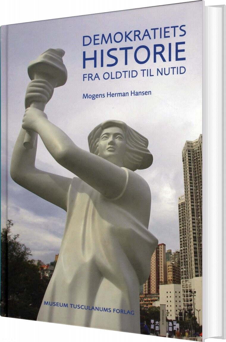 Demokratiets Historie Fra Oldtid Til Nutid - Mogens Herman Hansen - Bog - Museum Tusculanums Forlag