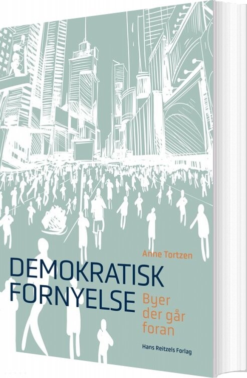 Demokratisk Fornyelse - Anne Tortzen - Bog - Hans Reitzels Forlag