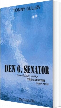 Den 6. Senator - Tonny Gulløv - Bog - Mcgugl