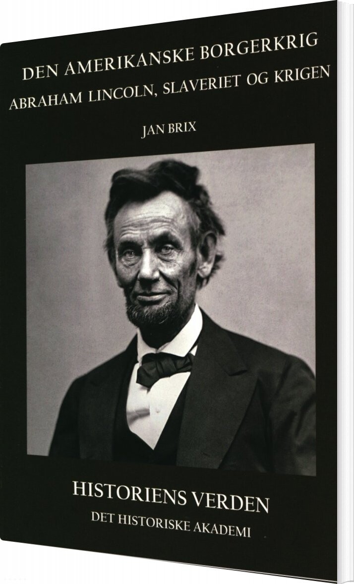 Den Amerikanske Borgerkrig - Jan Brix - Bog - Det Historiske Akademi