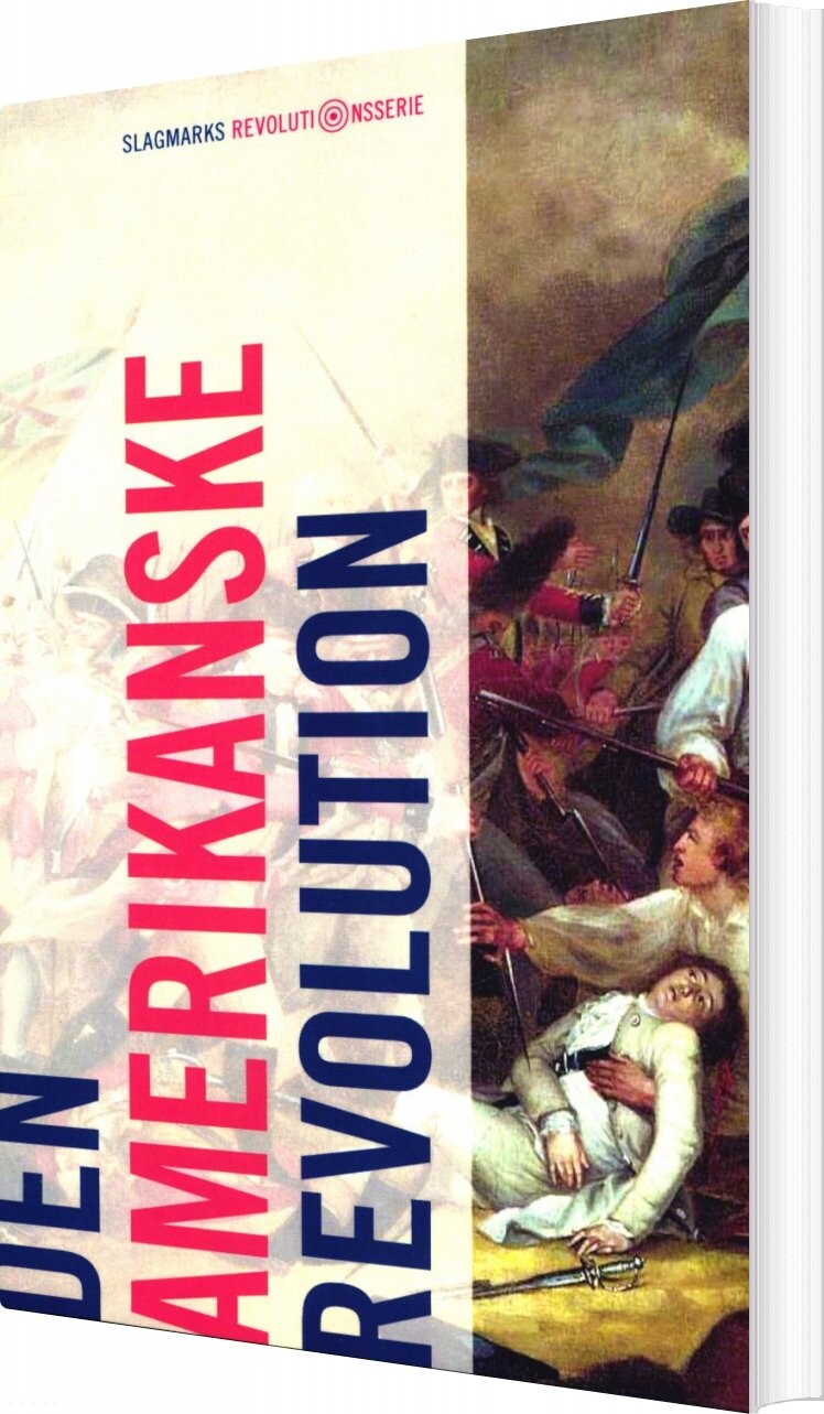 Den Amerikanske Revolution - Mikkel Thorup - Bog - Forlaget Slagmark