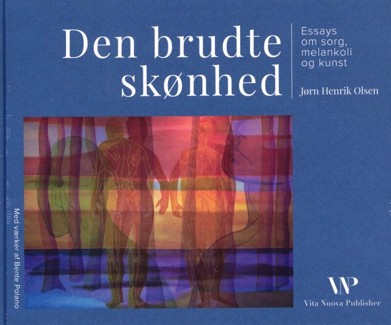 Den Brudte Skønhed - Jørn Henrik Olsen - Bog - Vita Nuova Publisher