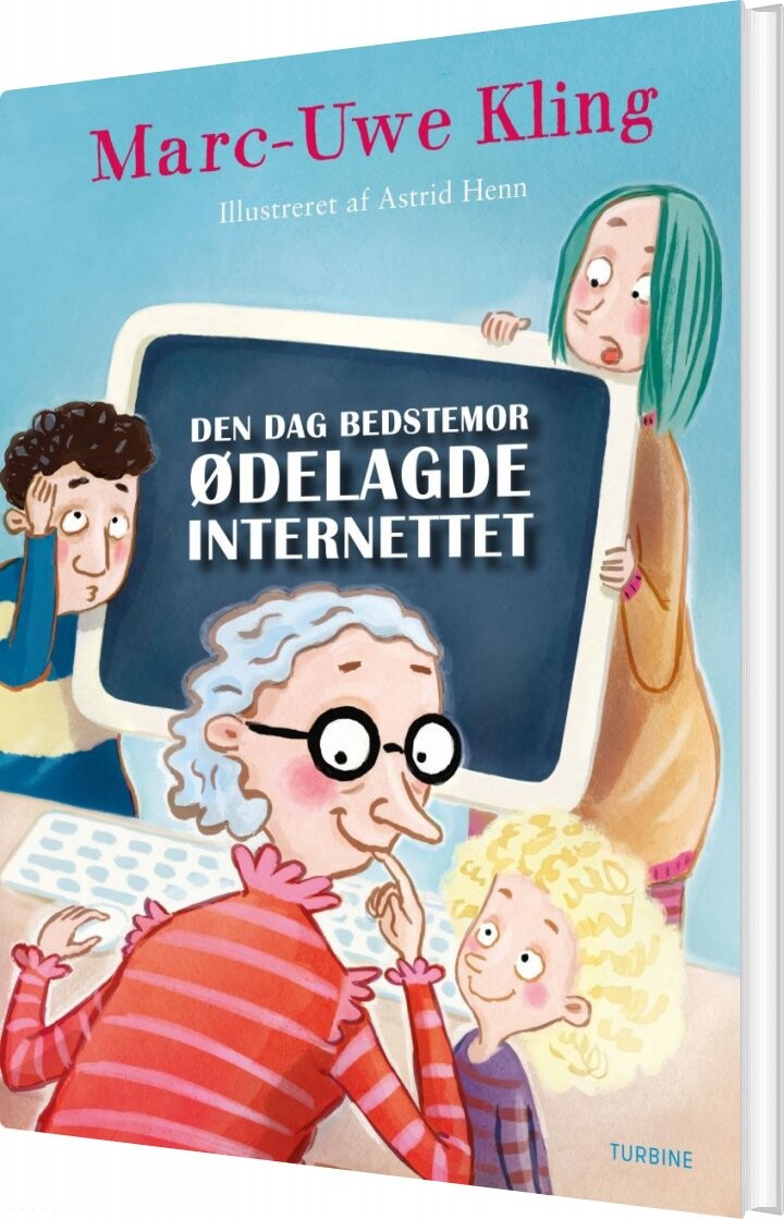 Den Dag Bedstemor ødelagde Internettet - Marc-uwe Kling - Bog - Turbine