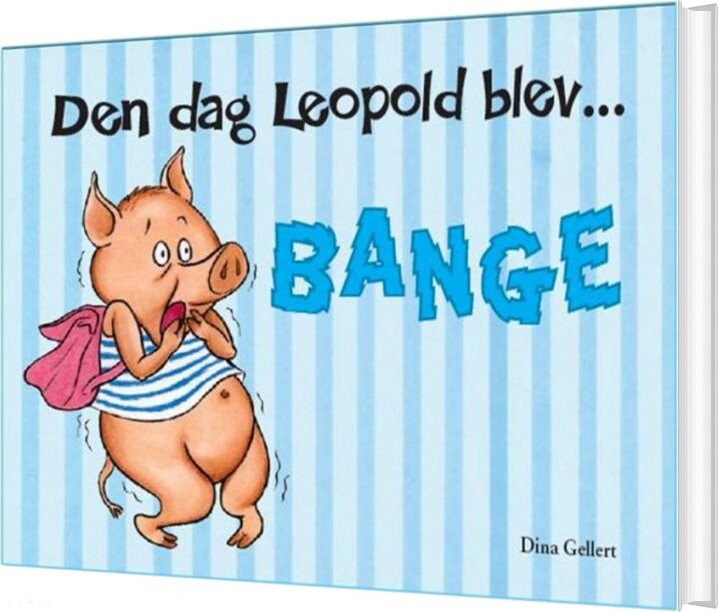 Den Dag Leopold Blev Bange - Dina Gellert - Bog - Forlaget Bolden