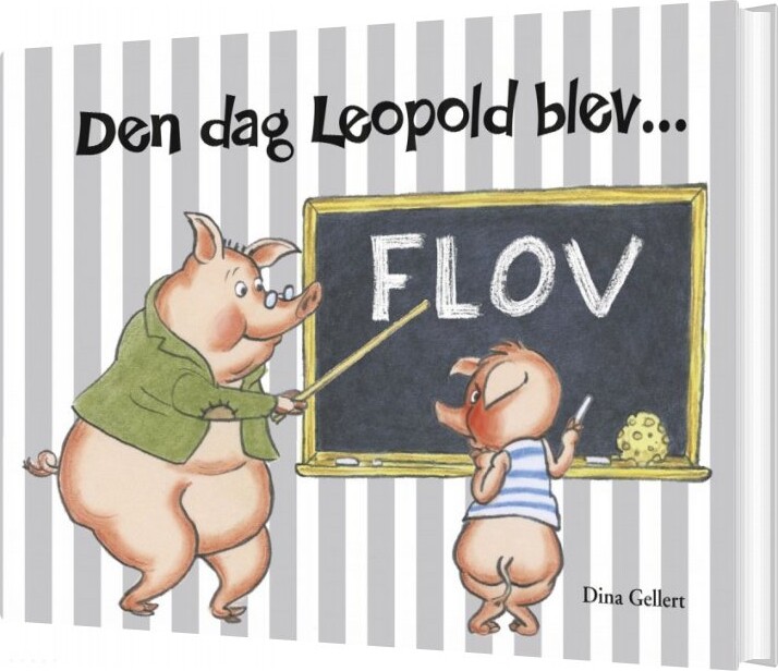 Den Dag Leopold Blev Flov - Dina Gellert - Bog - Forlaget Bolden