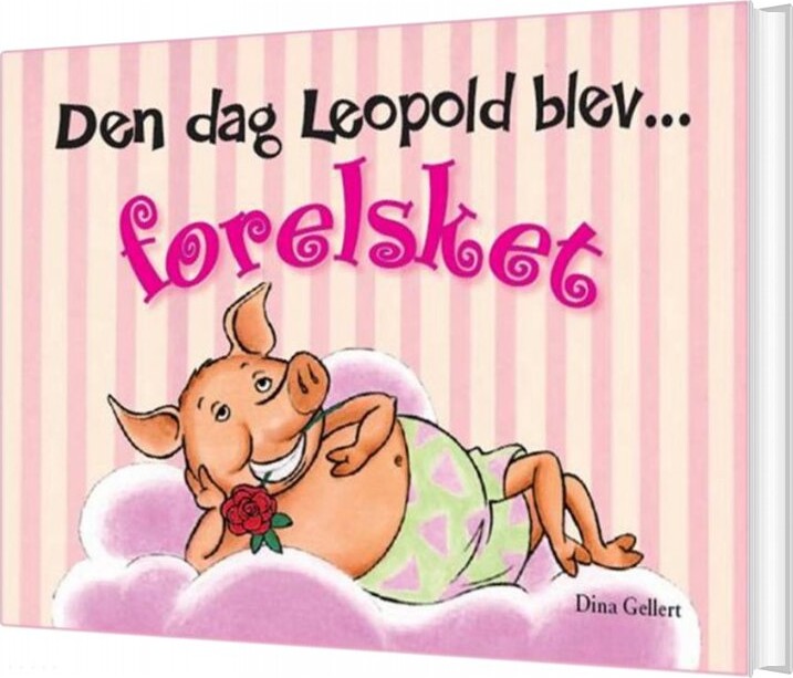 Den Dag Leopold Blev Forelsket - Dina Gellert - Bog - Forlaget Bolden