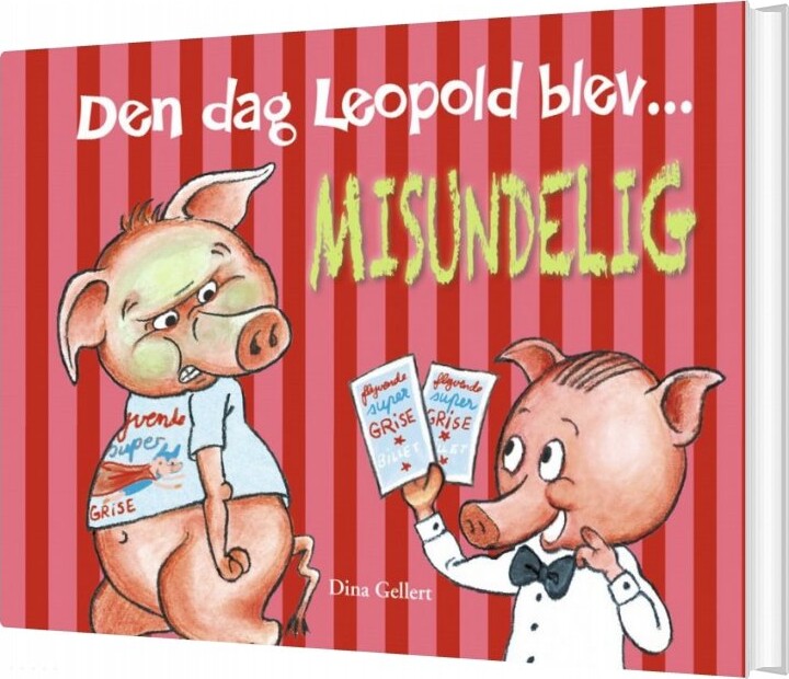 Den Dag Leopold Blev Misundelig - Dina Gellert - Bog - Forlaget Bolden