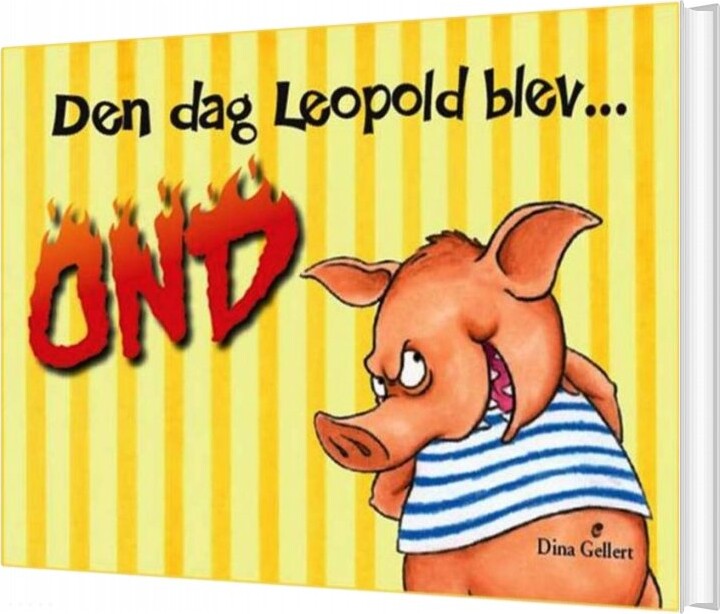 Den Dag Leopold Blev Ond - Dina Gellert - Bog - Forlaget Bolden