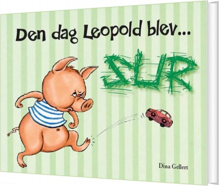 Den Dag Leopold Blev Sur - Dina Gellert - Bog - Forlaget Bolden