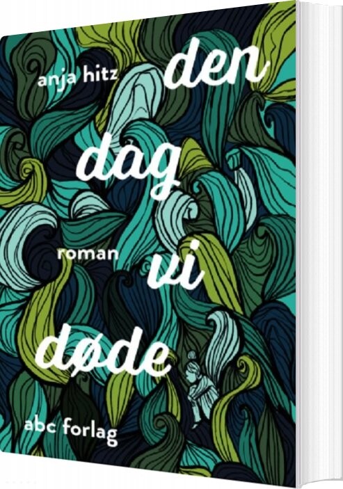 Den Dag Vi Døde - Anja Hitz - Bog - Abc Forlag