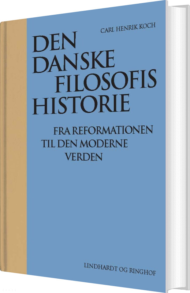 Den Danske Filosofis Historie - Carl Henrik Koch - Bog - Lindhardt Og Ringhof