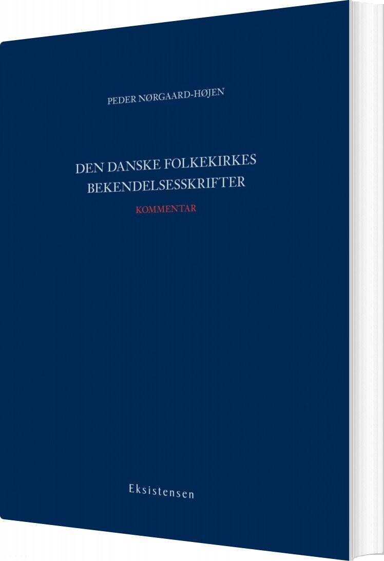 Den Danske Folkekirkes Bekendelsesskrifter - Peder Nørgaard-højen - Bog - Eksistensen