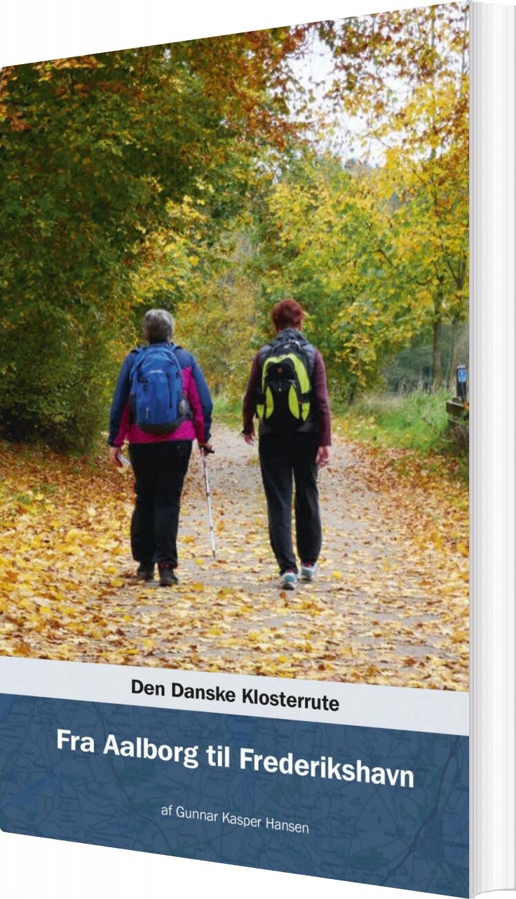Den Danske Klosterrute - Fra Aalborg Til Frederikshavn - Gunnar Kasper Hansen - Bog - Eksistensen