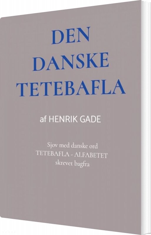 Den Danske Tetebafla - Henrik  Gade - Bog - Saxo Publish