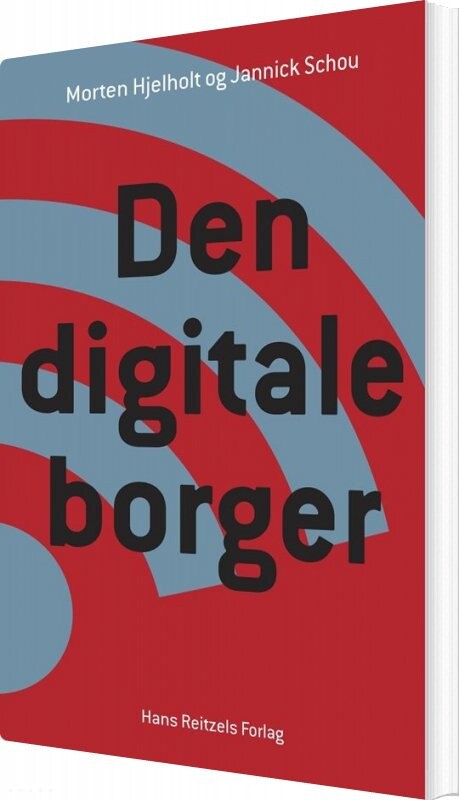 Den Digitale Borger - Morten Hjelholt - Bog - Hans Reitzels Forlag