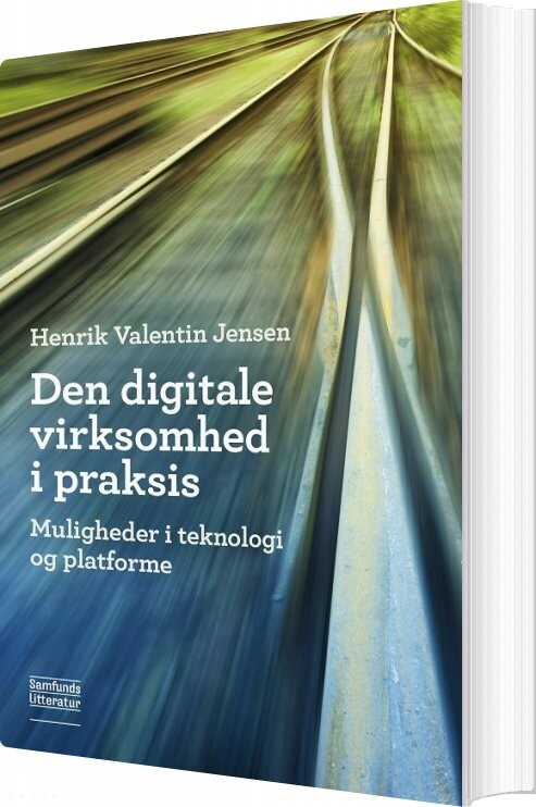 Den Digitale Virksomhed I Praksis - Henrik Valentin Jensen - Bog - Forlaget Samfundslitteratur