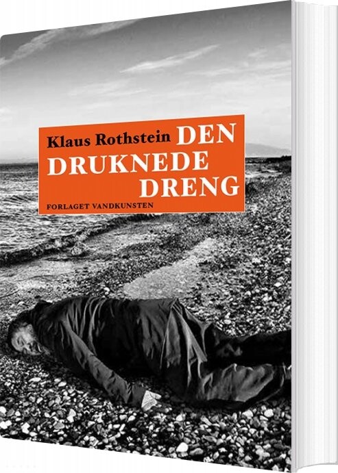 Den Druknede Dreng - Klaus Rothstein - Bog - Forlaget Vandkunsten