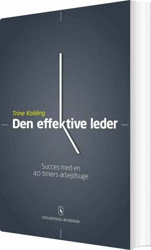 Den Effektive Leder - Trine Kolding - Bog - Gyldendal Business