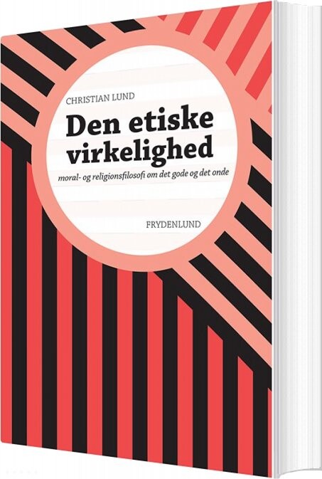 Den Etiske Virkelighed - Christian Lund - Bog - Frydenlund