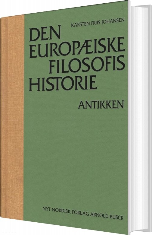 Den Europæiske Filosofis Historie Antikken - Karsten Friis Johansen - Bog - Gyldendal