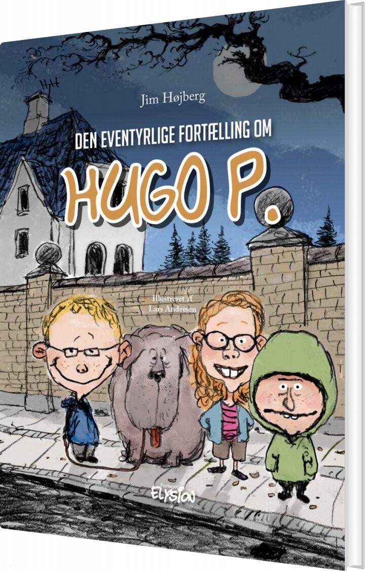 Den Eventyrlige Fortælling Om Hugo P - Jim Højberg - Bog - Forlaget Elysion