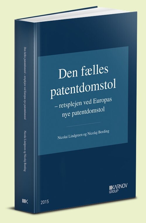 Den Fælles Patentdomstol - Nicolai Lindgreen - Bog - Karnov Group
