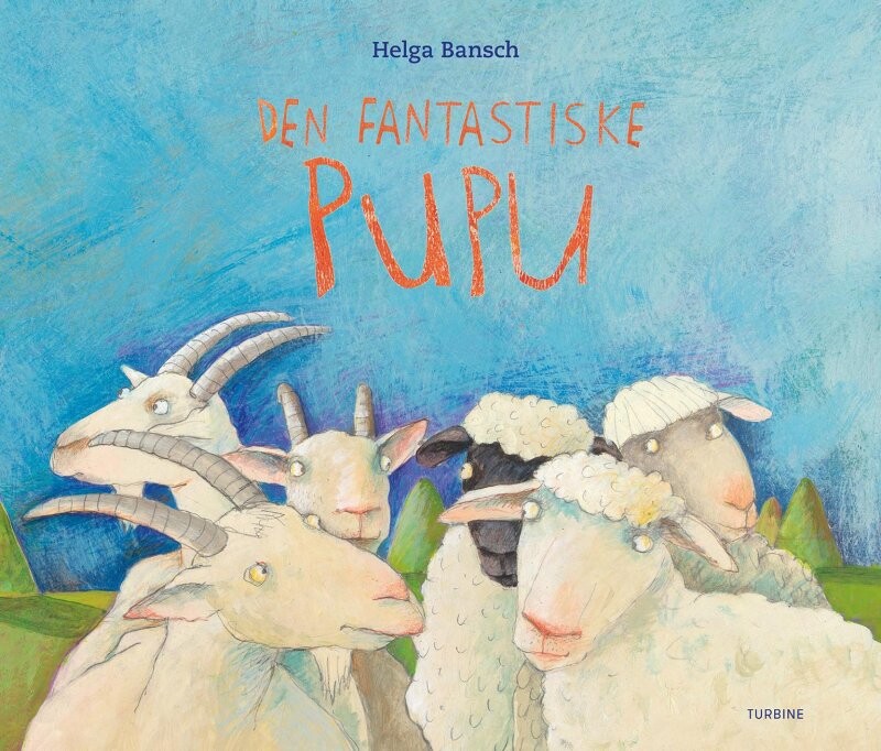 Den Fantastiske Pupu - Helga Bansch - Bog - Turbine