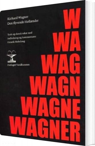 Den Flyvende Hollænder - Richard Wagner - Bog - Forlaget Vandkunsten