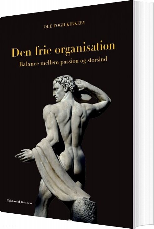 Den Frie Organisation - Ole Fogh Kirkeby - Bog - Gyldendal Business