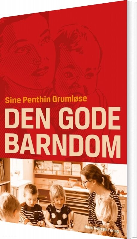 Den Gode Barndom - Sine Penthin Grumløse - Bog - Hans Reitzels Forlag