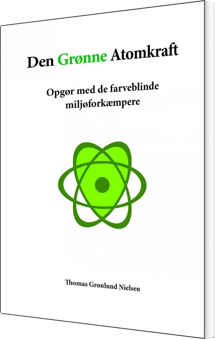 Den Grønne Atomkraft - Thomas Grønlund Nielsen - Bog - Kahrius