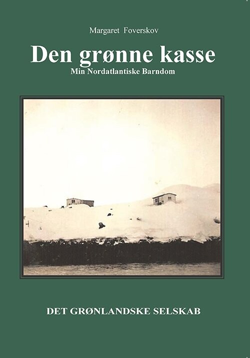Den Grønne Kasse - Margaret Foverskov - Bog - Det Grønlandske Selskab