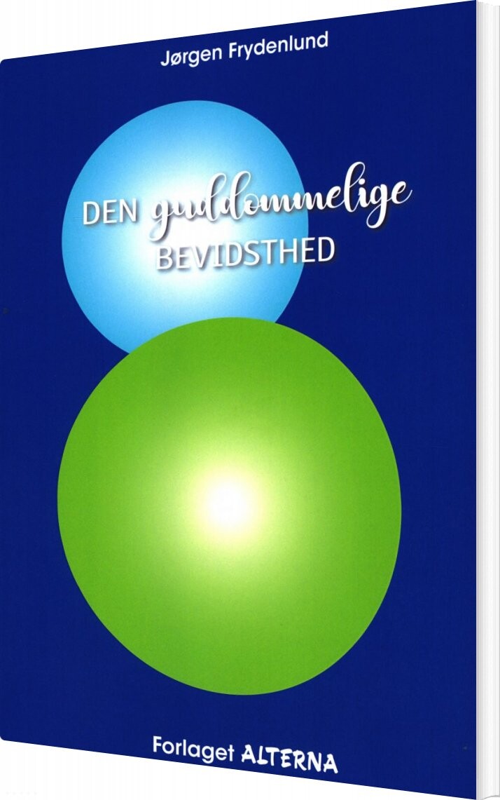 Den Guddommelige Bevidsthed - Jørgen Frydenlund - Bog - Alterna