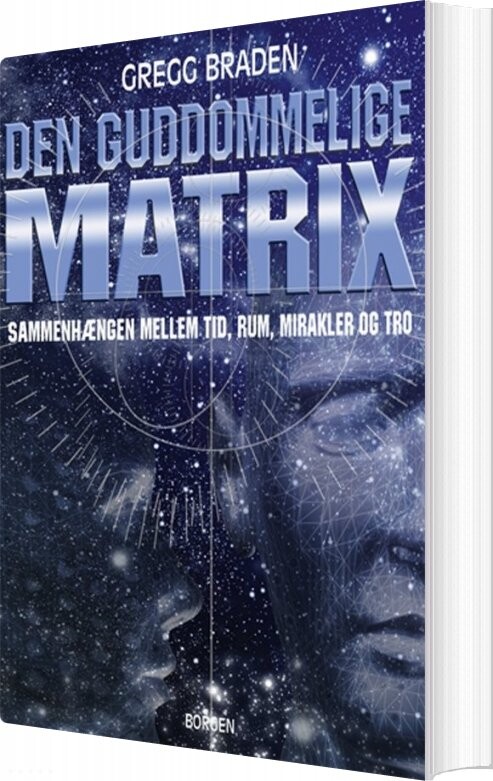 Den Guddommelige Matrix - Gregg Braden - Bog - Borgen