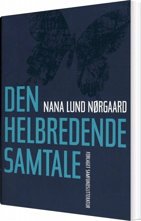 Den Helbredende Samtale - Nana Lund Nørgaard - Bog - Forlaget Samfundslitteratur