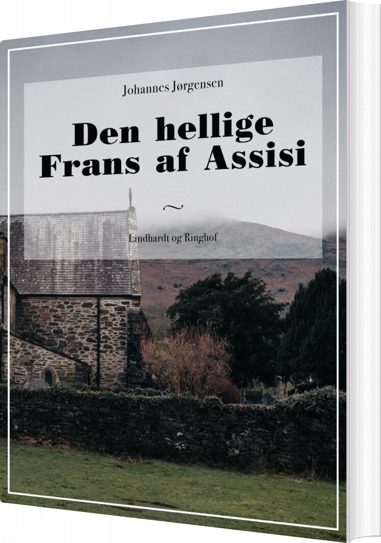 Den Hellige Frans Af Assisi - Johannes Jørgensen - Bog - Saga