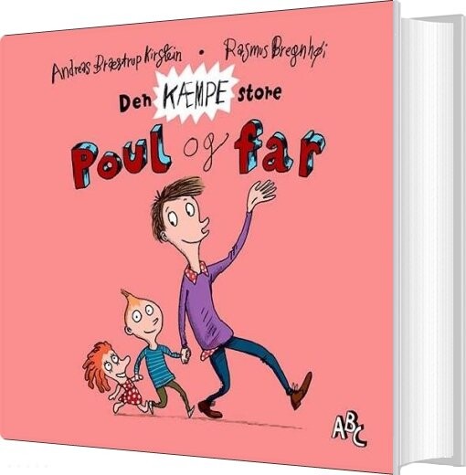 Den Kæmpe Store Poul Og Far - Andreas Bræstrup Kirstein - Bog - Abc Forlag