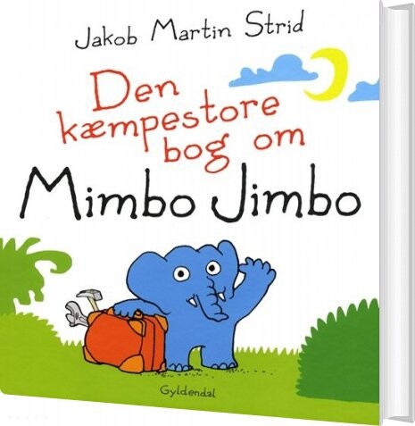 Den Kæmpestore Bog Om Mimbo Jimbo - Jakob Martin Strid - Bog - Gyldendal