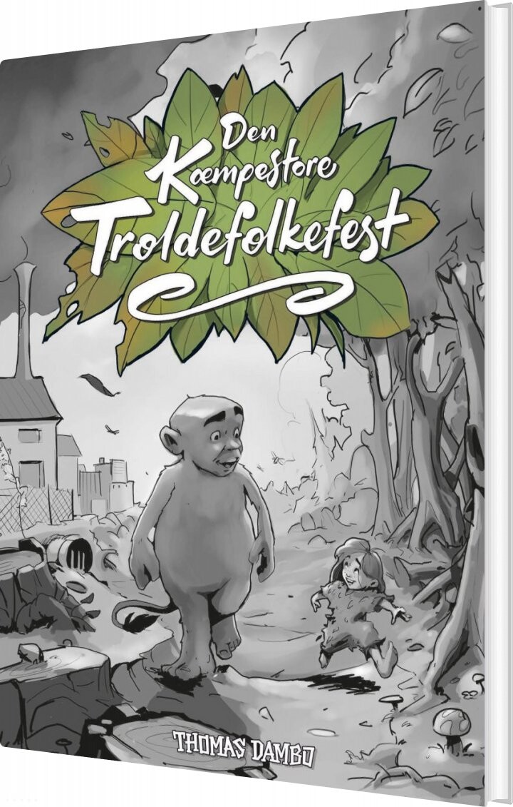 Den Kæmpestore Troldefolkefest - Thomas Dambo - Bog - Thomas Dambo Art